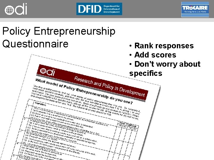 RAPID Programme Policy Entrepreneurship Questionnaire • Rank responses • Add scores • Don’t worry