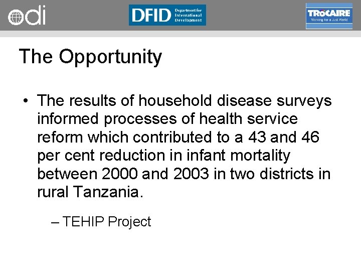 RAPID Programme The Opportunity • The results of household disease surveys informed processes of