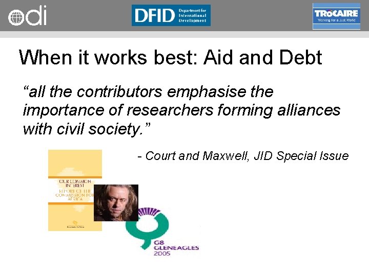 RAPID Programme When it works best: Aid and Debt “all the contributors emphasise the
