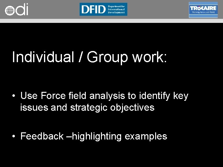 RAPID Programme Individual / Group work: • Use Force field analysis to identify key