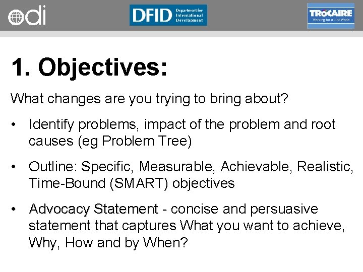 RAPID Programme 1. Objectives: What changes are you trying to bring about? • Identify
