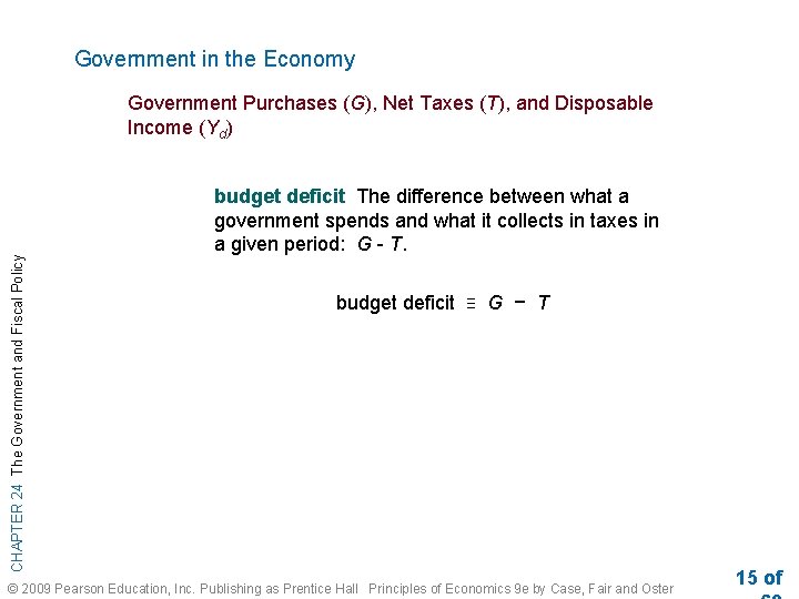 Government in the Economy CHAPTER 24 The Government and Fiscal Policy Government Purchases (G),