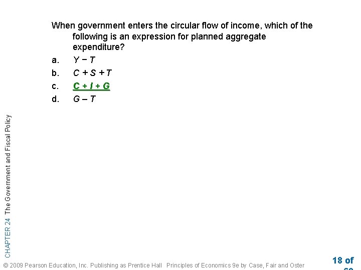 CHAPTER 24 The Government and Fiscal Policy When government enters the circular flow of