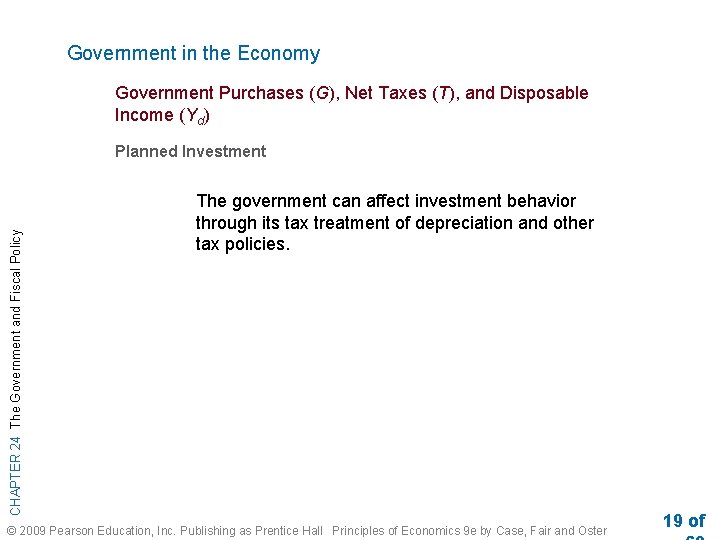 Government in the Economy Government Purchases (G), Net Taxes (T), and Disposable Income (Yd)