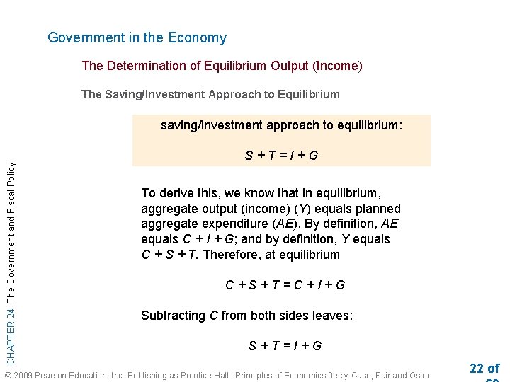 Government in the Economy The Determination of Equilibrium Output (Income) The Saving/Investment Approach to