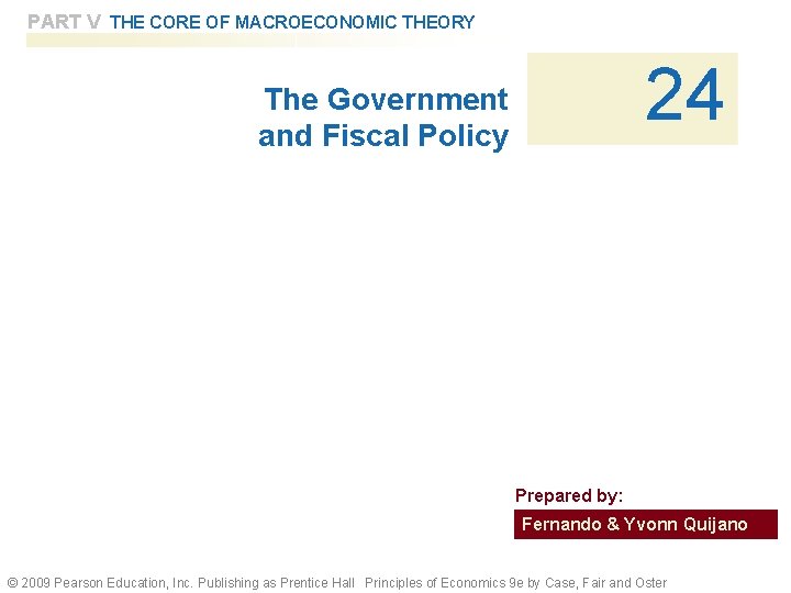 PART V THE CORE OF MACROECONOMIC THEORY 24 The Government and Fiscal Policy Prepared