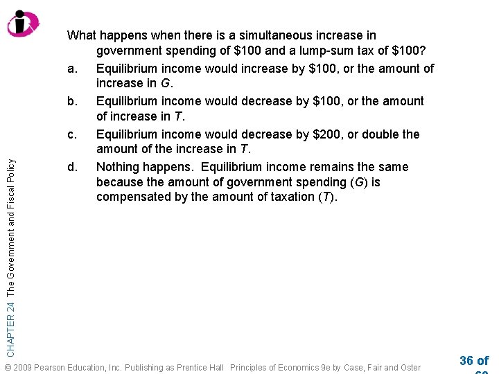 CHAPTER 24 The Government and Fiscal Policy What happens when there is a simultaneous