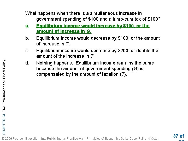 CHAPTER 24 The Government and Fiscal Policy What happens when there is a simultaneous