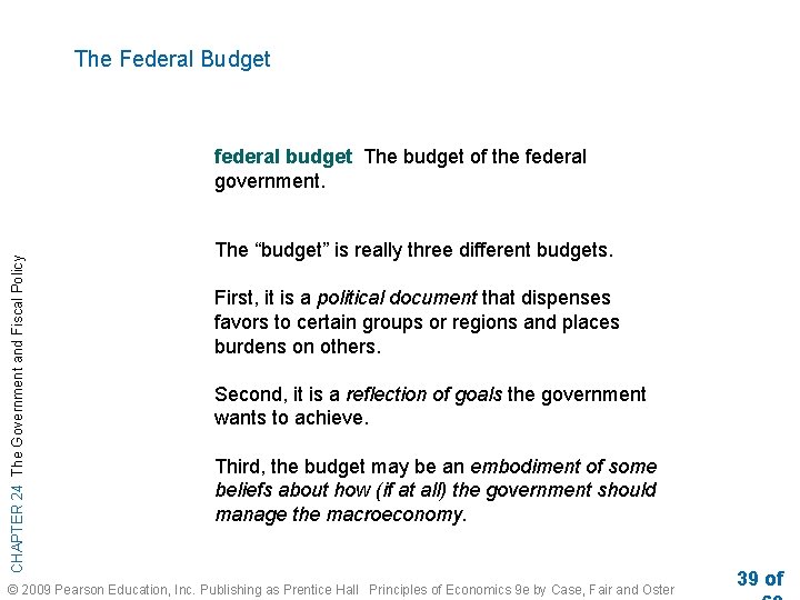 The Federal Budget CHAPTER 24 The Government and Fiscal Policy federal budget The budget