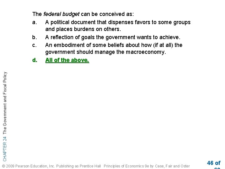 CHAPTER 24 The Government and Fiscal Policy The federal budget can be conceived as: