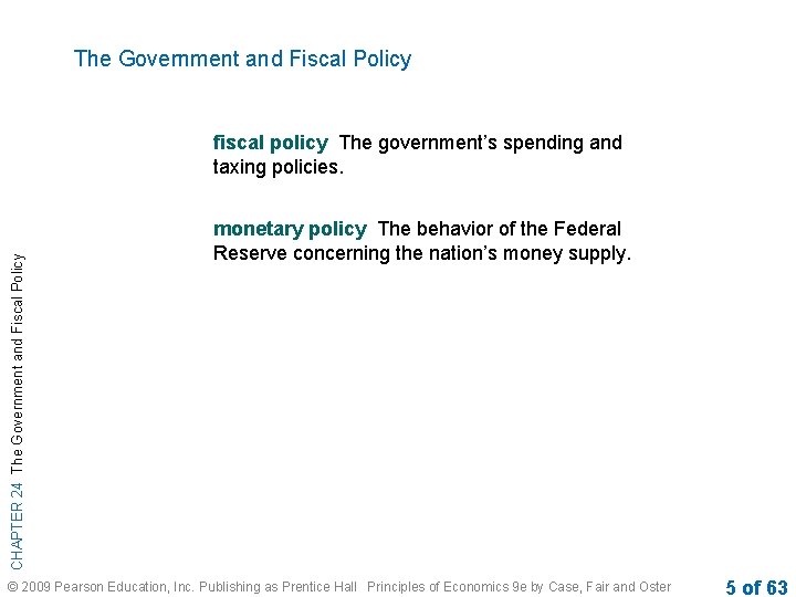 The Government and Fiscal Policy CHAPTER 24 The Government and Fiscal Policy fiscal policy