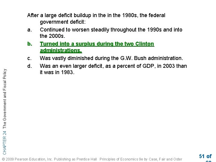 CHAPTER 24 The Government and Fiscal Policy After a large deficit buildup in the