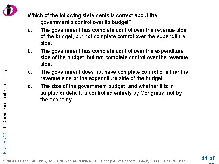 CHAPTER 24 The Government and Fiscal Policy Which of the following statements is correct