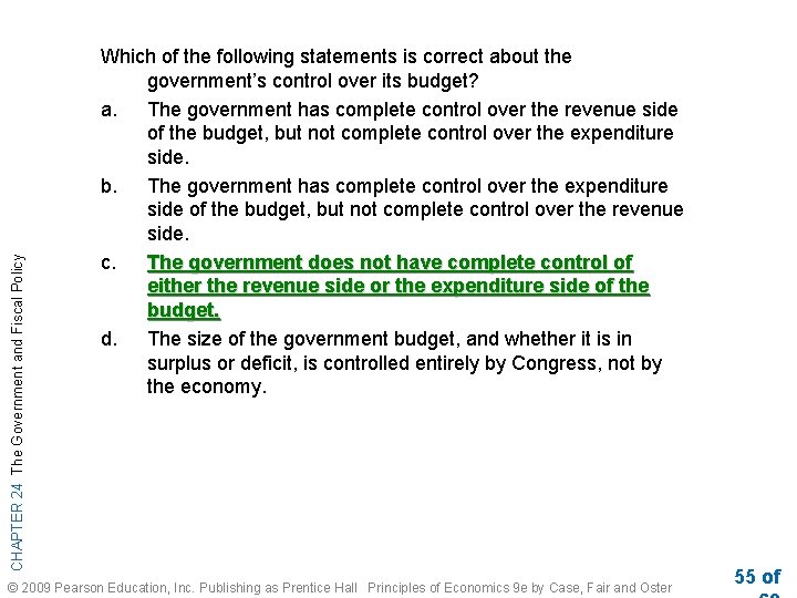 CHAPTER 24 The Government and Fiscal Policy Which of the following statements is correct