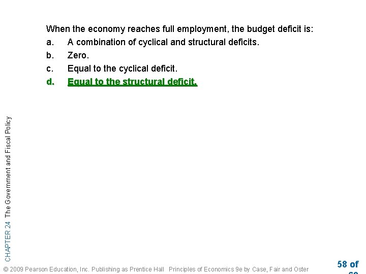 CHAPTER 24 The Government and Fiscal Policy When the economy reaches full employment, the