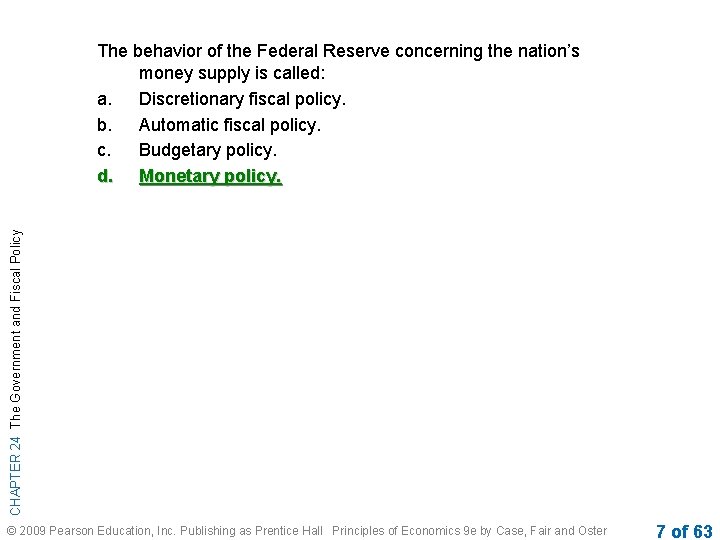 CHAPTER 24 The Government and Fiscal Policy The behavior of the Federal Reserve concerning