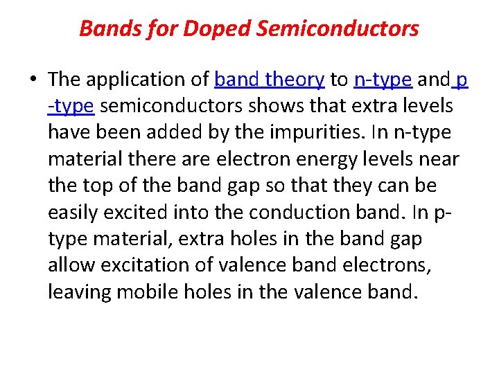 Bands for Doped Semiconductors • The application of band theory to n-type and p