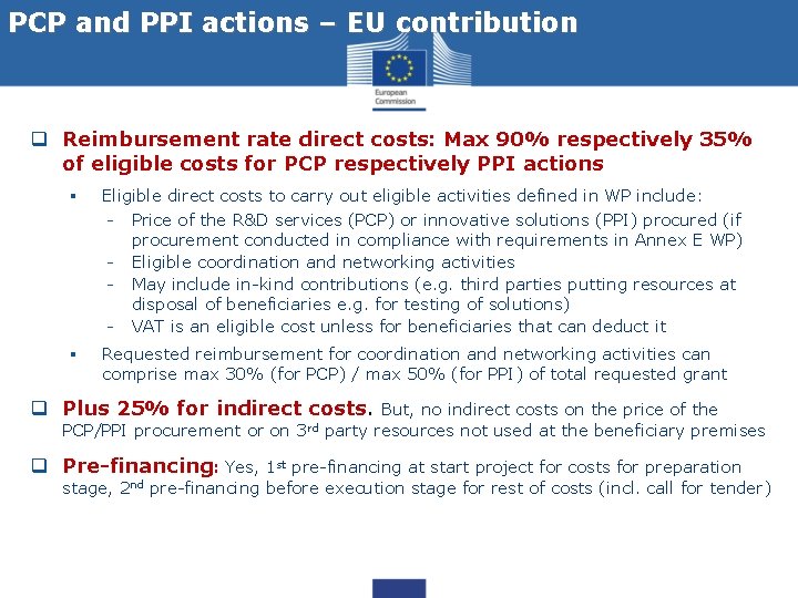 PCP and PPI actions – EU contribution q Reimbursement rate direct costs: Max 90%