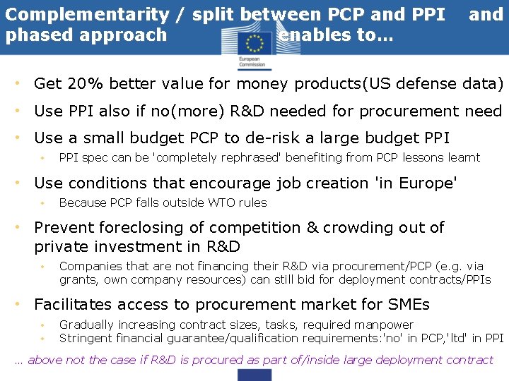 Complementarity / split between PCP and PPI and phased approach enables to… • Get