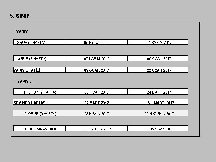 5. SINIF I. YARIYIL I. GRUP (9 HAFTA) 05 EYLÜL 2016 - 04 KASIM