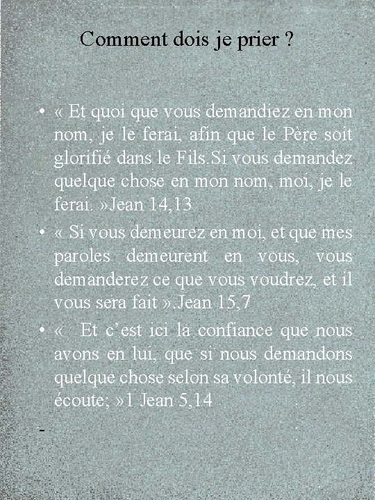 Comment dois je prier ? • « Et quoi que vous demandiez en mon