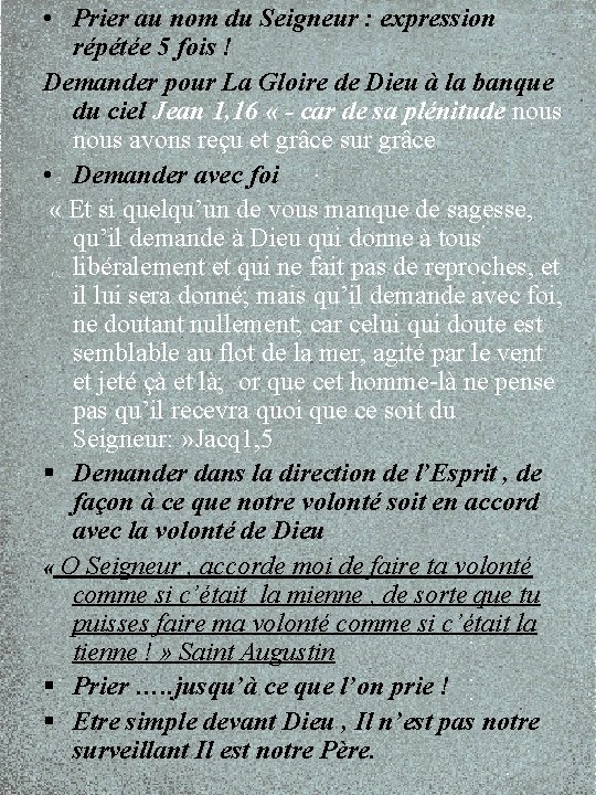  • Prier au nom du Seigneur : expression répétée 5 fois ! Demander