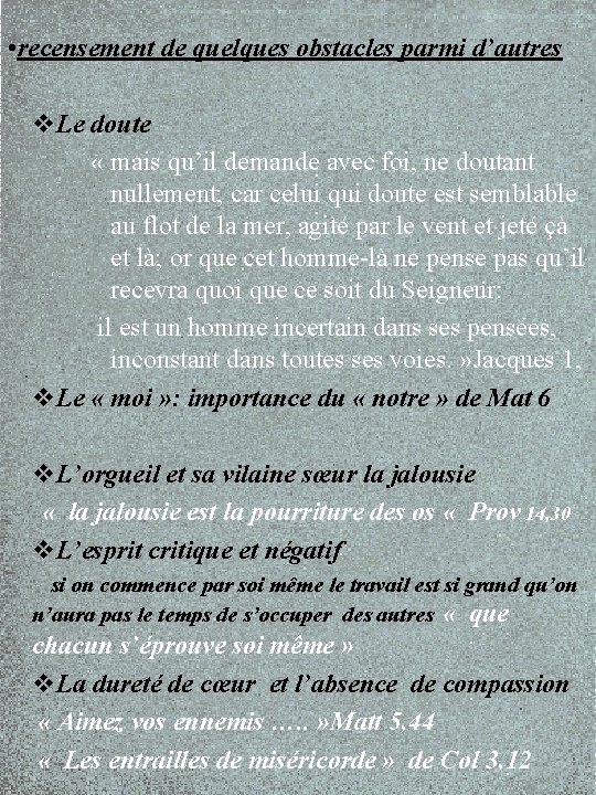  • recensement de quelques obstacles parmi d’autres v. Le doute « mais qu’il