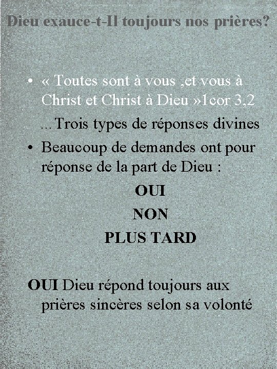 Dieu exauce-t-Il toujours nos prières? • « Toutes sont à vous , et vous
