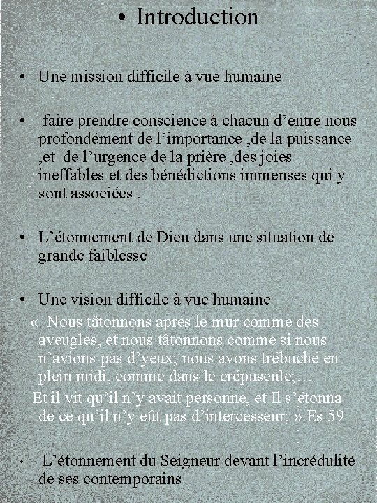  • Introduction • Une mission difficile à vue humaine • faire prendre conscience