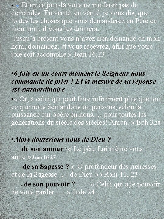  • « Et en ce jour-là vous ne me ferez pas de demandes.