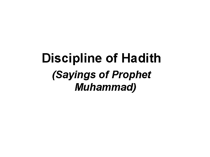 Discipline of Hadith (Sayings of Prophet Muhammad) 