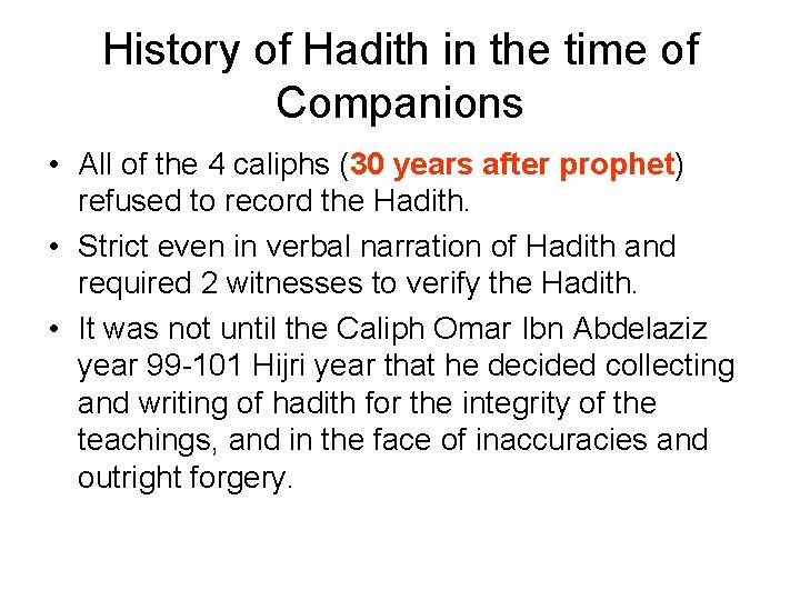 History of Hadith in the time of Companions • All of the 4 caliphs