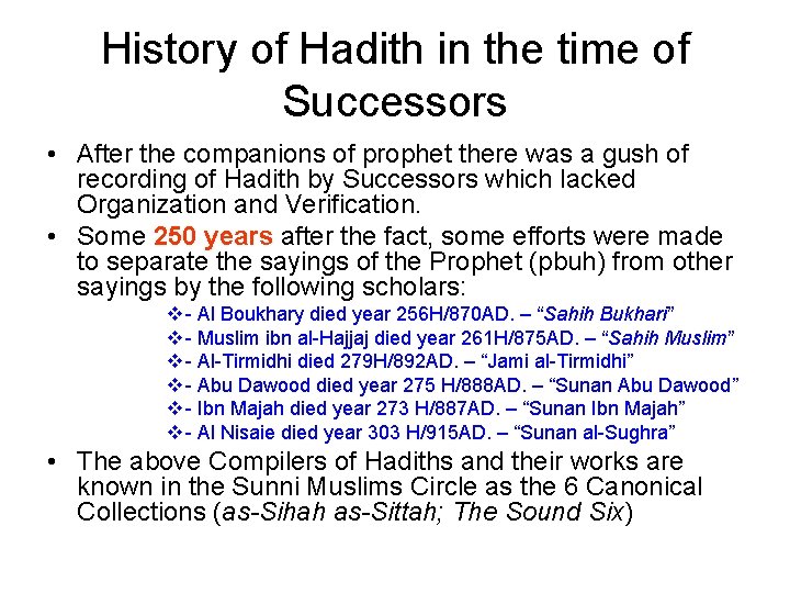 History of Hadith in the time of Successors • After the companions of prophet