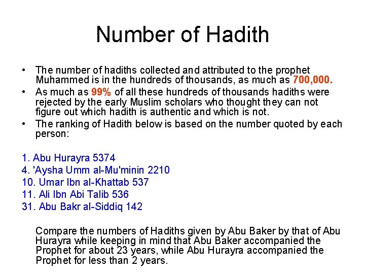 Number of Hadith • The number of hadiths collected and attributed to the prophet