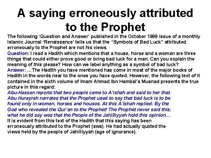 A saying erroneously attributed to the Prophet The following ‘Question and Answer’ published in