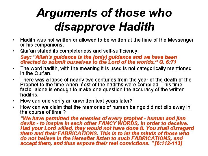 Arguments of those who disapprove Hadith • • • Hadith was not written or