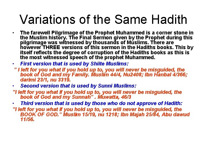 Variations of the Same Hadith • The farewell Pilgrimage of the Prophet Muhammed is