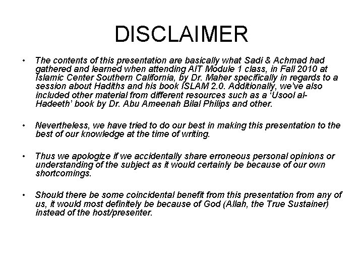 DISCLAIMER • The contents of this presentation are basically what Sadi & Achmad had