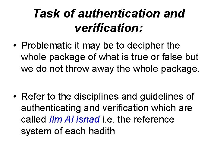 Task of authentication and verification: • Problematic it may be to decipher the whole