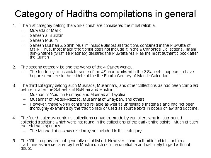 Category of Hadiths compilations in general 1. The first category belong the works chich