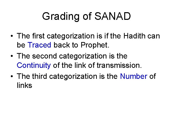 Grading of SANAD • The first categorization is if the Hadith can be Traced