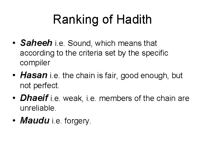 Ranking of Hadith • Saheeh i. e. Sound, which means that according to the