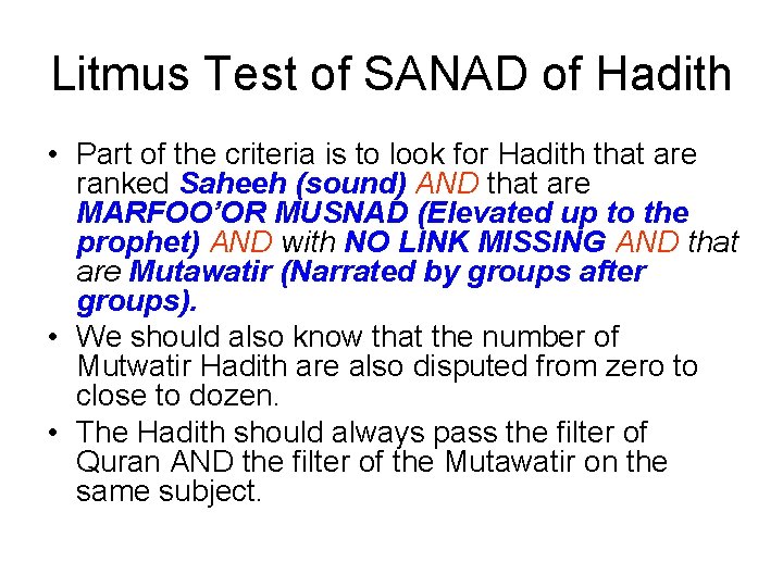 Litmus Test of SANAD of Hadith • Part of the criteria is to look