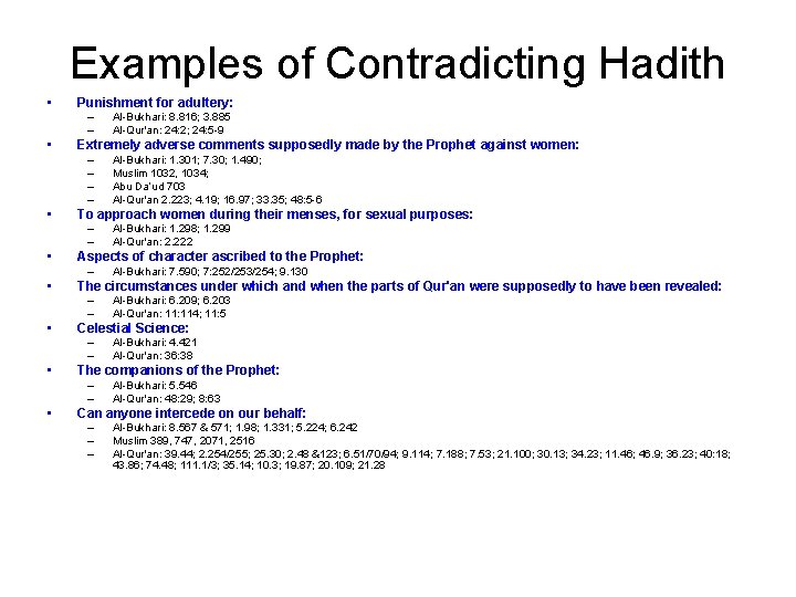 Examples of Contradicting Hadith • Punishment for adultery: – – • Extremely adverse comments