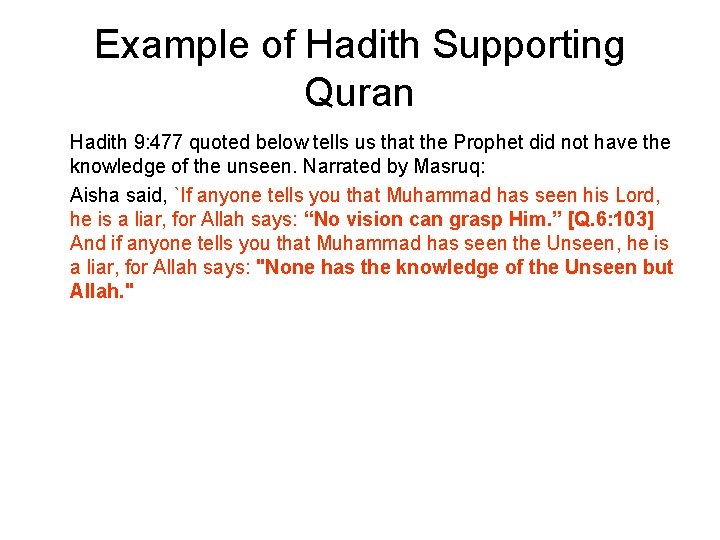 Example of Hadith Supporting Quran Hadith 9: 477 quoted below tells us that the