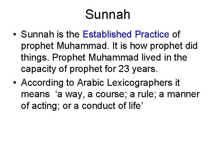 Sunnah • Sunnah is the Established Practice of prophet Muhammad. It is how prophet