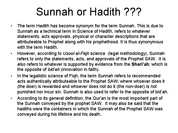 Sunnah or Hadith ? ? ? • • The term Hadith has become synonym