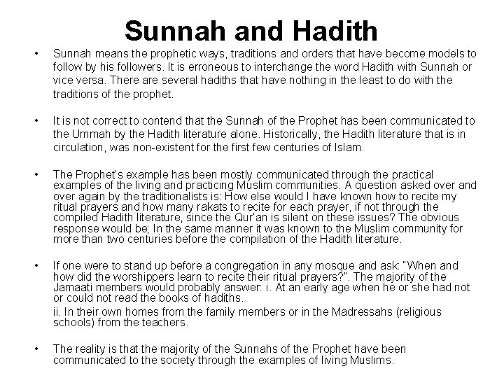 Sunnah and Hadith • Sunnah means the prophetic ways, traditions and orders that have