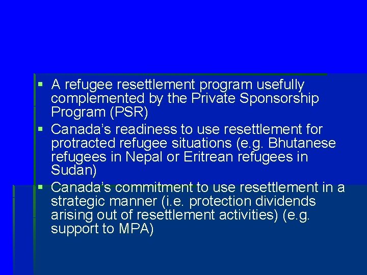 § A refugee resettlement program usefully complemented by the Private Sponsorship Program (PSR) §