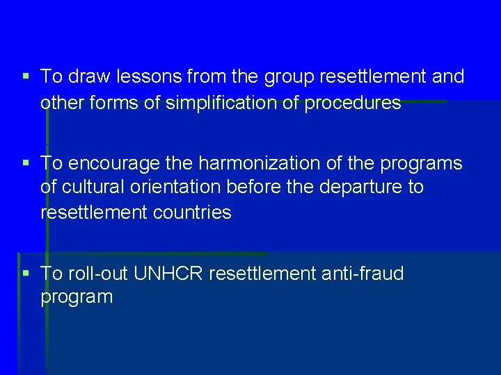 § To draw lessons from the group resettlement and other forms of simplification of